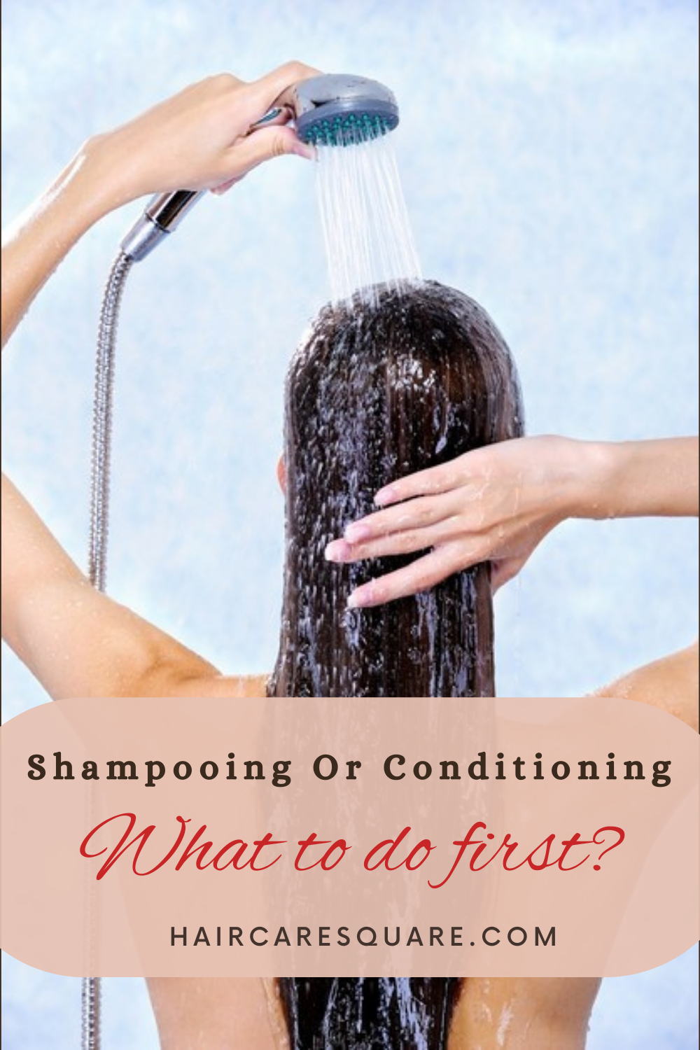 shampooing and conditioning what to use first