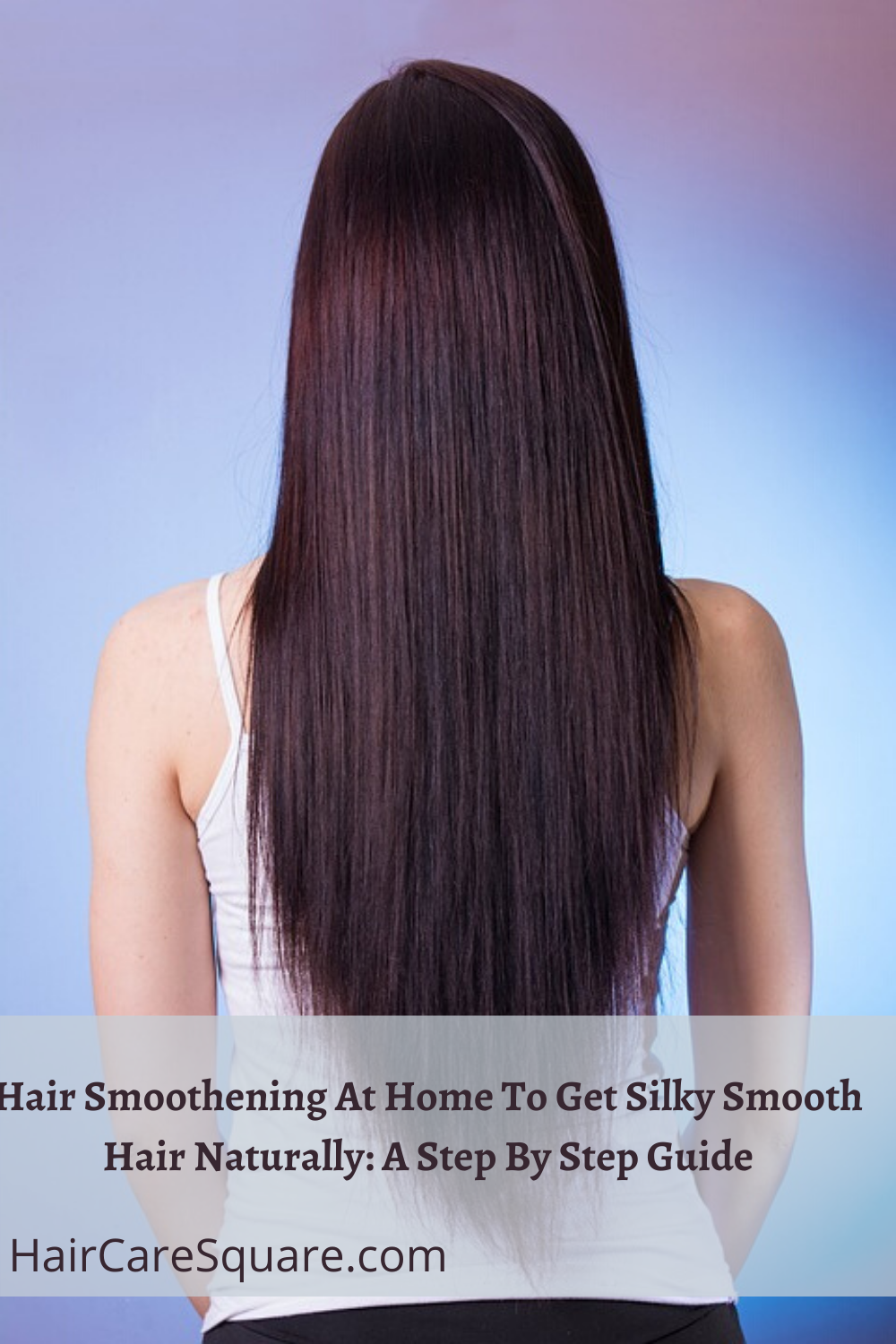 How To Do Hair Smoothening At Home A Step By Step Guide