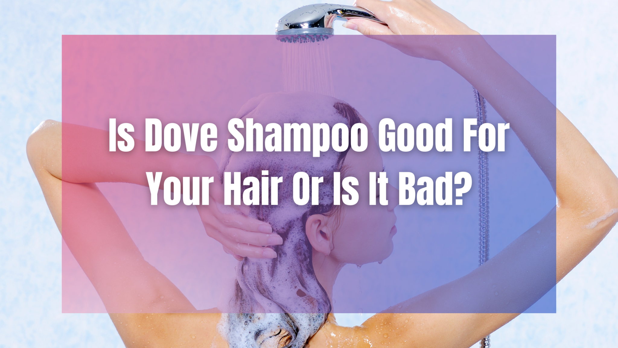 is dove shampoo good for your hair