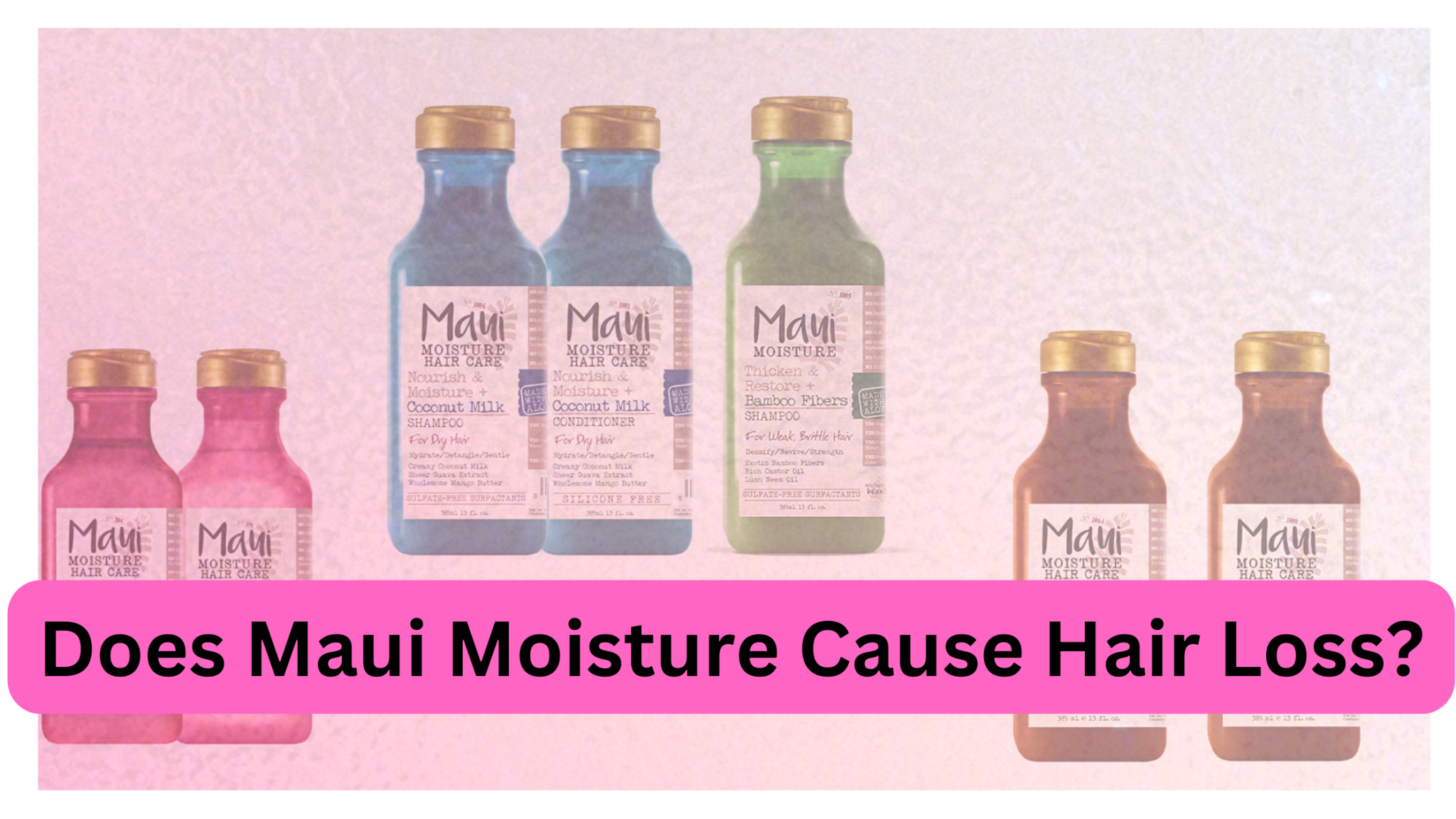 Does Maui Moisture Cause Hair Loss? Lets Discuss